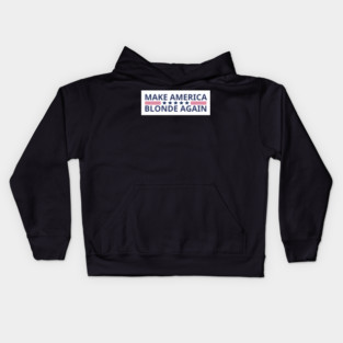 Make-America-Blonde-Again Kids Hoodie