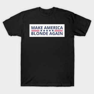 Make-America-Blonde-Again T-Shirt