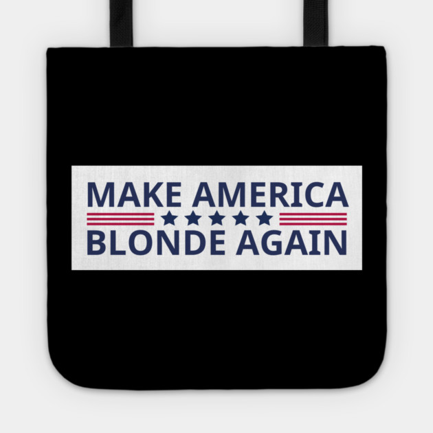 Make-America-Blonde-Again Tote by BlackMeme94