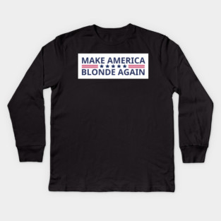 Make-America-Blonde-Again Kids Long Sleeve T-Shirt