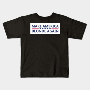 Make-America-Blonde-Again Kids T-Shirt