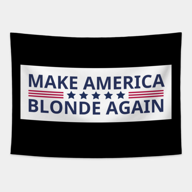 Make-America-Blonde-Again Tapestry by BlackMeme94