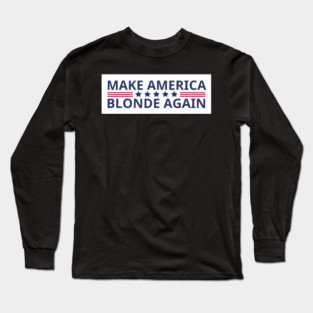 Make-America-Blonde-Again Long Sleeve T-Shirt
