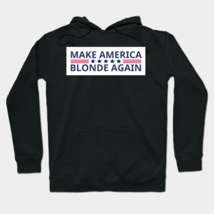 Make-America-Blonde-Again Hoodie