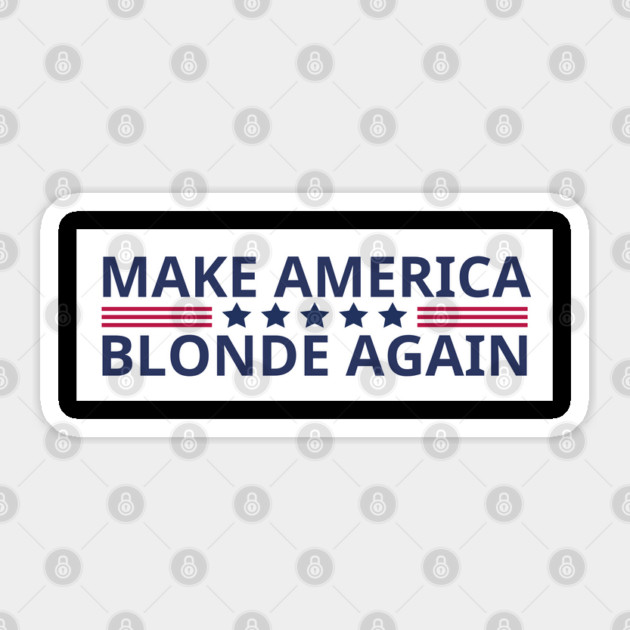 Make-America-Blonde-Again Sticker by BlackMeme94