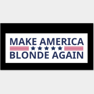 Make-America-Blonde-Again Posters and Art