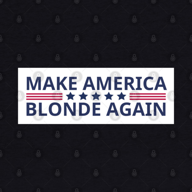 Make-America-Blonde-Again by BlackMeme94