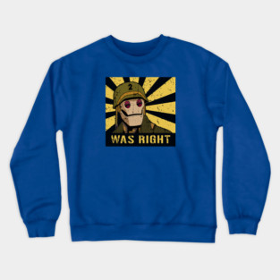 Gi Robot Was Right Vintage Crewneck Sweatshirt
