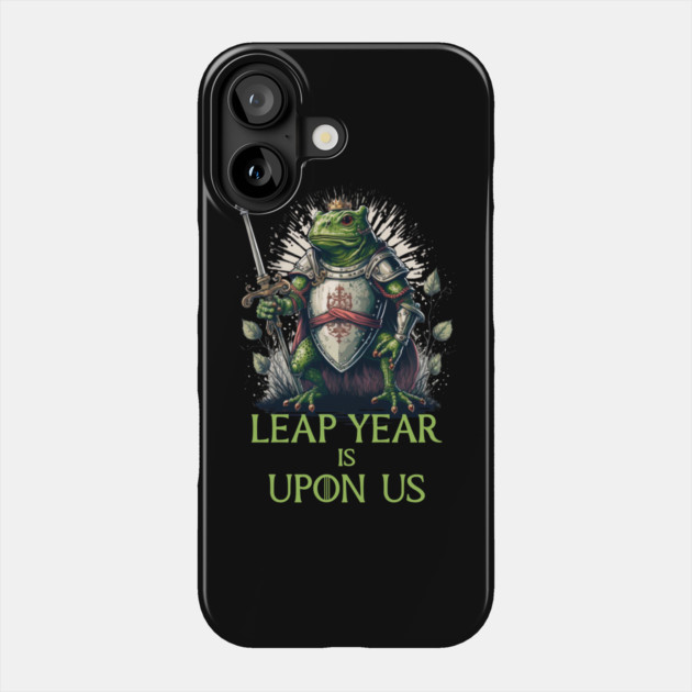 Lear Year Is Upon Us, Frog Warrior Phone Case by HolidayBug
