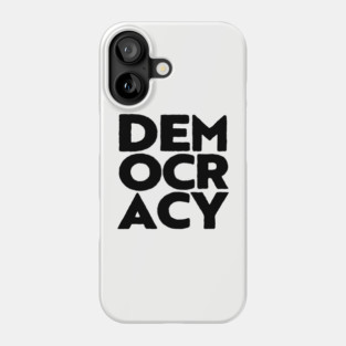 Democracy (4) Phone Case