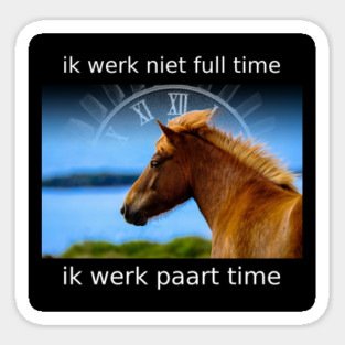 ik werk paart time Sticker