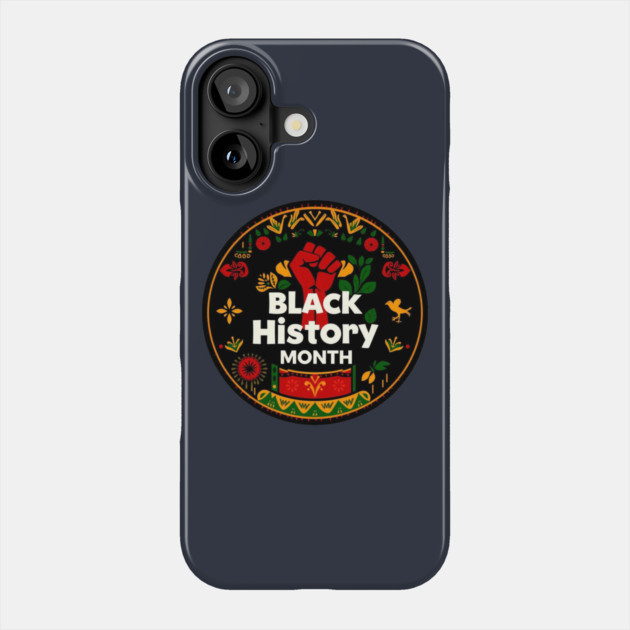 Happy Black History Month 2025 Phone Case by Creatifly Graphic Tees