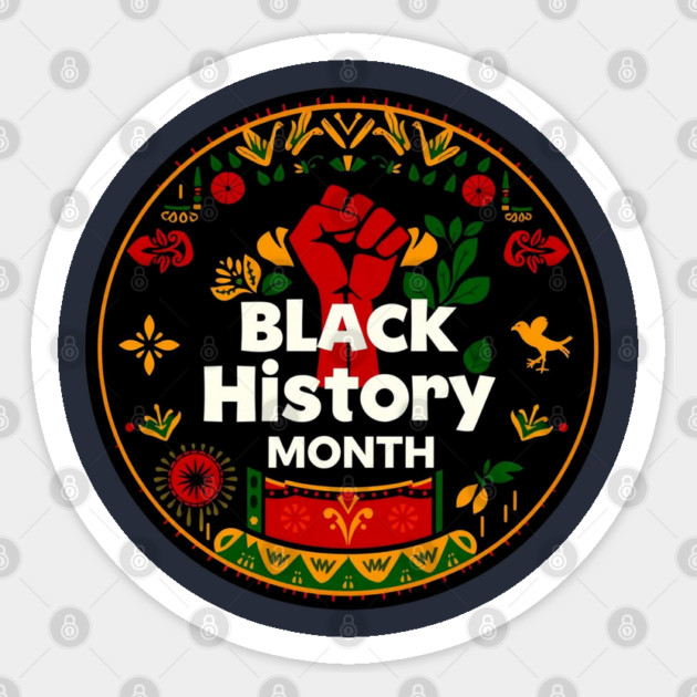 Happy Black History Month 2025 Sticker by Creatifly Graphic Tees