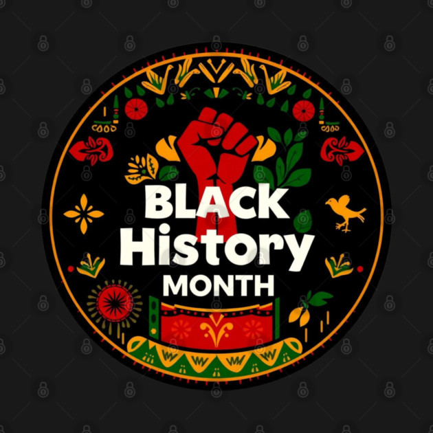 Happy Black History Month 2025 by Creatifly Graphic Tees