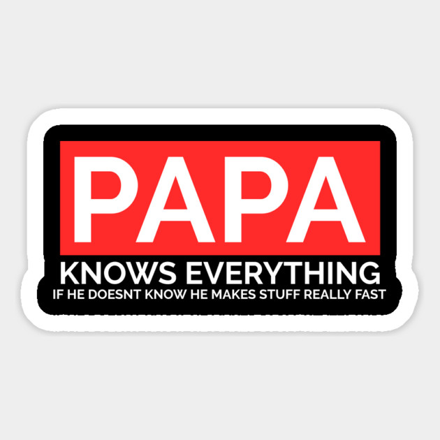 Papa Knows Everything If He Doesnt Know Magnet by Pixel Threads 