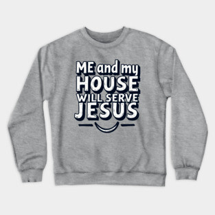 Serving Jesus: A Family Commitment Crewneck Sweatshirt