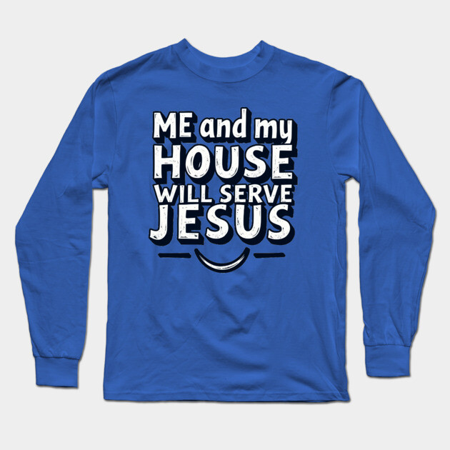 Serving Jesus: A Family Commitment Long Sleeve T-Shirt by Rox