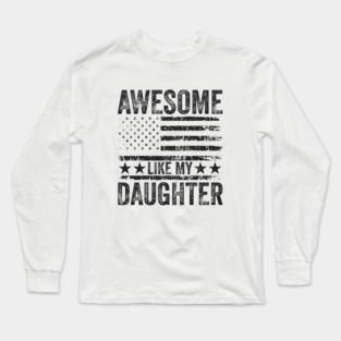 Awesome Like My Daughter Long Sleeve T-Shirt