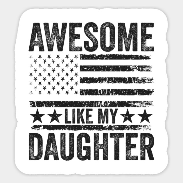 Awesome Like My Daughter Sticker by ArtistTee ⭐⭐⭐⭐⭐