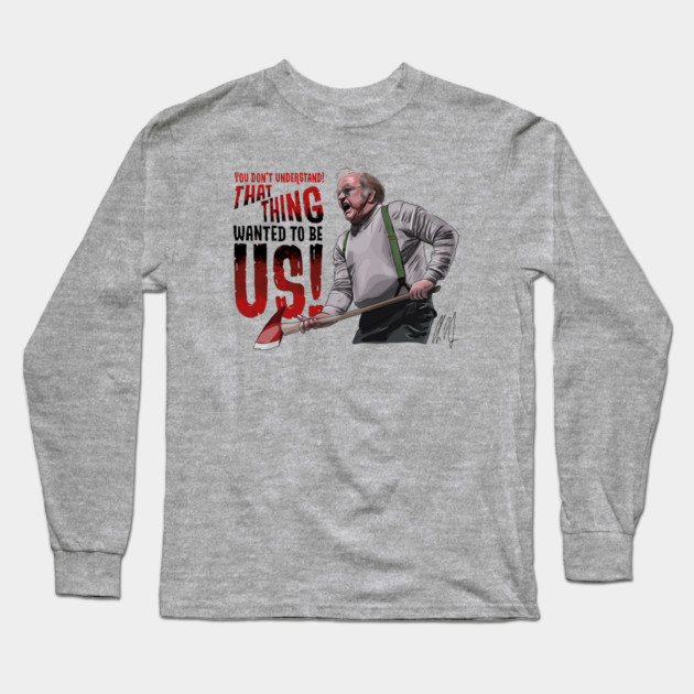 The Thing: That Thing Wanted to Be Us Long Sleeve T-Shirt by 51Deesigns