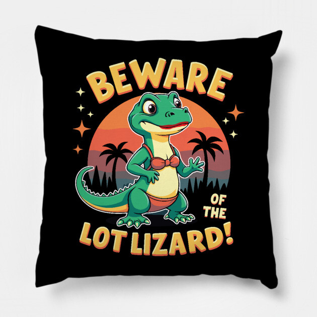 Beware of the Lot Lizard! Pillow by belownormal