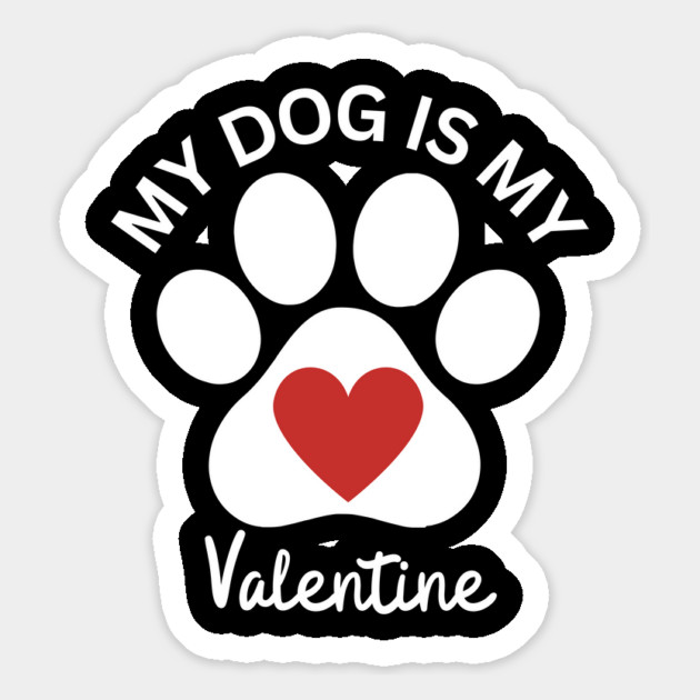 My Dog Is My Valentine Magnet by Creatifly Graphic Tees