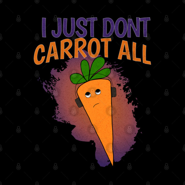 I Just Don’t Carrot All by The Punny Grocer