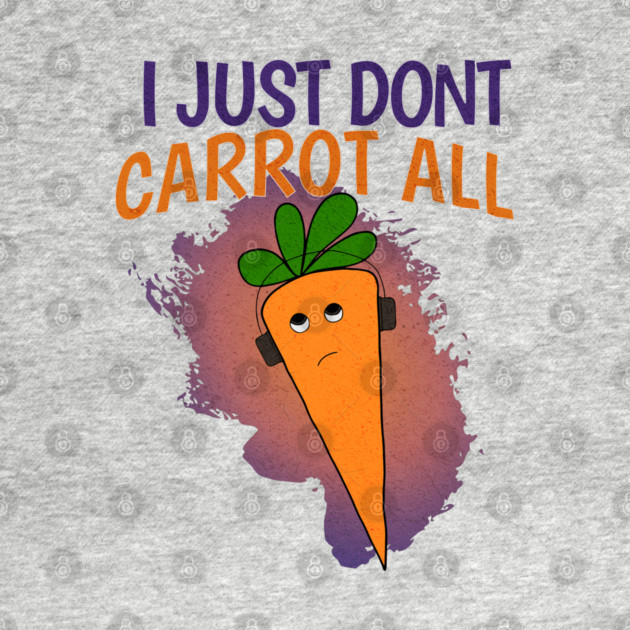 I Just Don’t Carrot All by The Punny Grocer