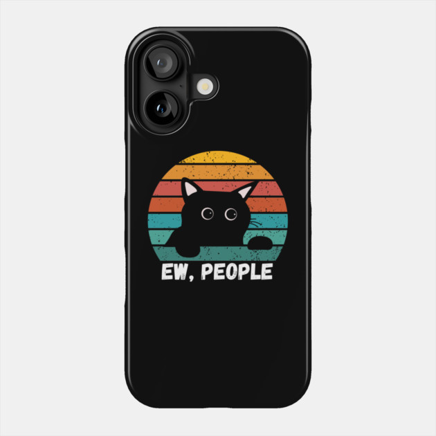 Funny Introvert Cat – Ew, People Phone Case by Premachandra's Store
