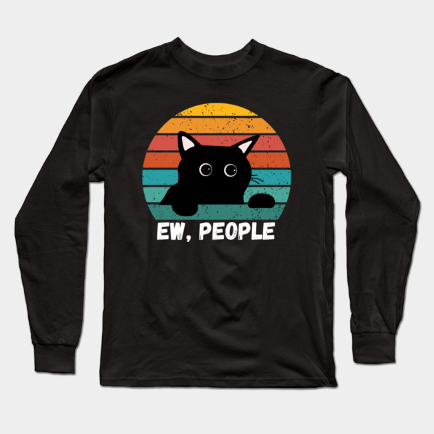 Funny Introvert Cat – Ew, People Long Sleeve T-Shirt by Premachandra's Store