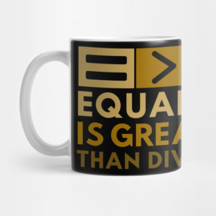 Equality Is Greater Than Division Math Black History Month Mug