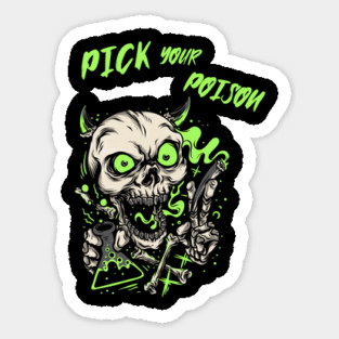 Pick your poison green Sticker