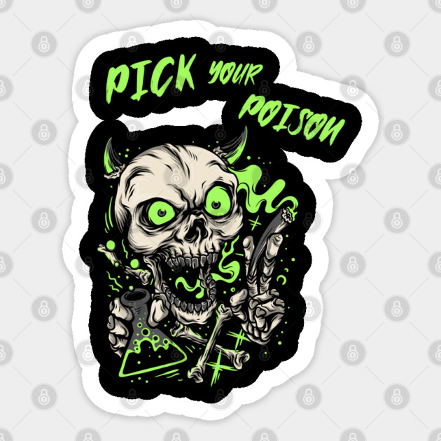 Pick your poison green Sticker by The Patron