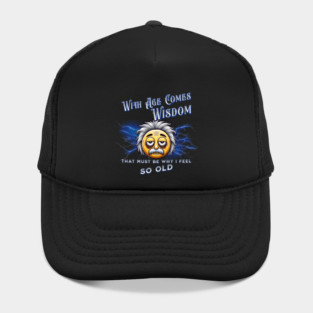 With Age Comes Wisdom (And Back Pain) Hat