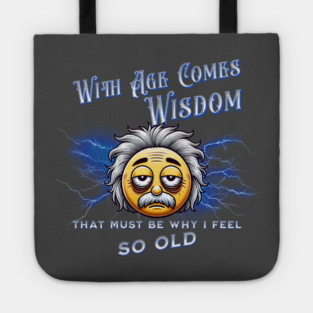With Age Comes Wisdom (And Back Pain) Tote