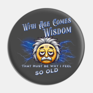With Age Comes Wisdom (And Back Pain) Pin