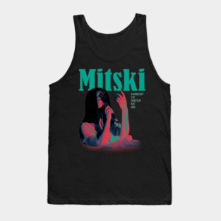 Mitski - Someone To Watch Me Die Tank Top