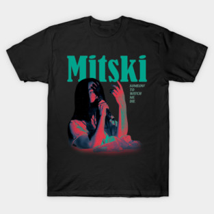 Mitski - Someone To Watch Me Die T-Shirt