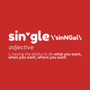 Sinlge Valentines Day T-Shirt
