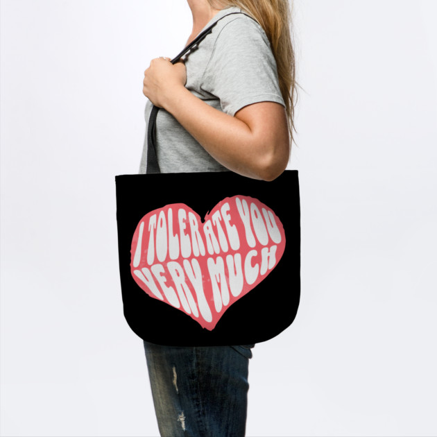 I Tolerate You Very Much Valentine's Day by The WYLD Tribe