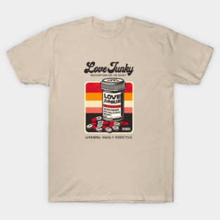 LOVE JUNKIE T-Shirt