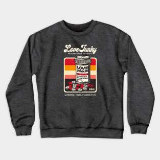 LOVE JUNKIE Crewneck Sweatshirt