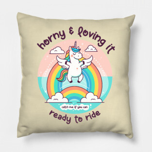 HORNY & LOVING IT Pillow