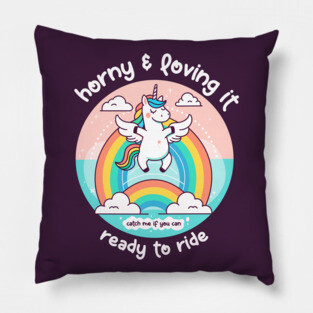HORNY & LOVING IT Pillow