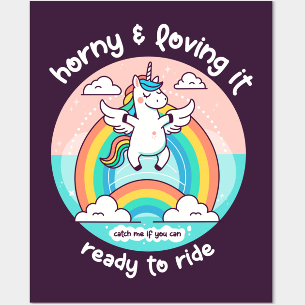 HORNY & LOVING IT Wall Art by Fabrik