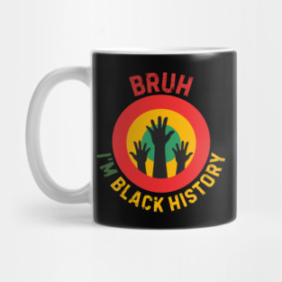 Bruh I'm Black History Mug
