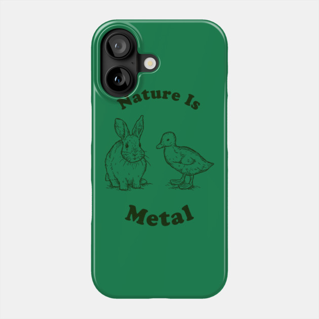 Nature Is Metal Phone Case by dumbshirts