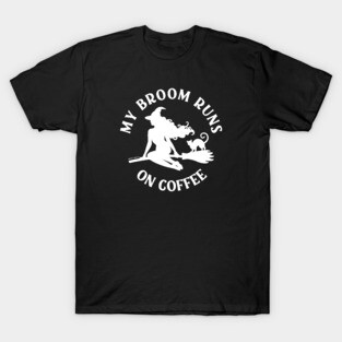My Broom Runs On Coffee Cheeky Witch® T-Shirt