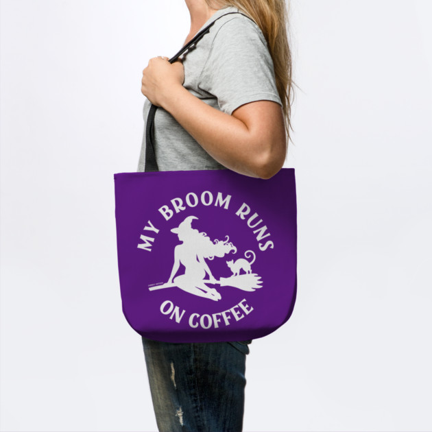 My Broom Runs On Coffee Cheeky Witch® by Cheeky Witch