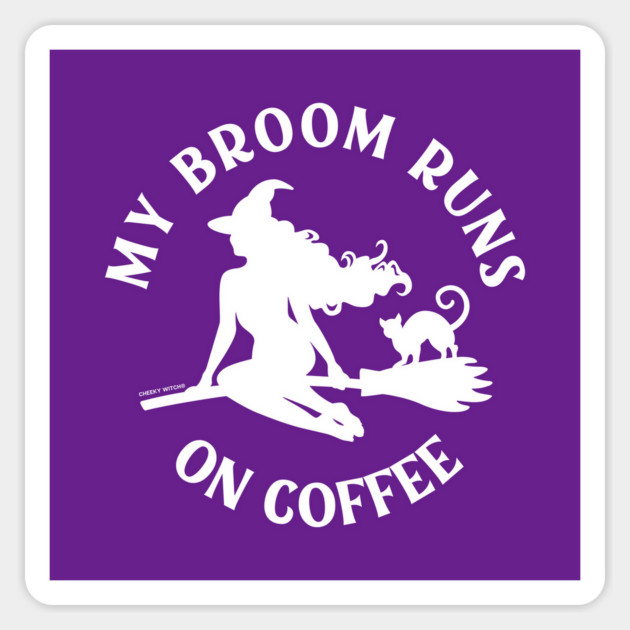 My Broom Runs On Coffee Cheeky Witch® Sticker by Cheeky Witch
